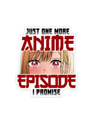 Just One More Episode Sticker