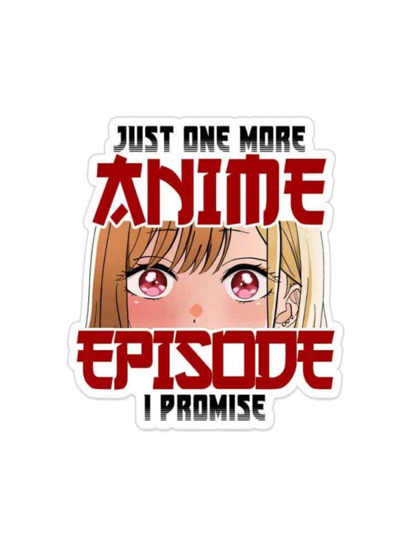 Just One More Episode Sticker