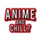 Anime and Chill Sticker